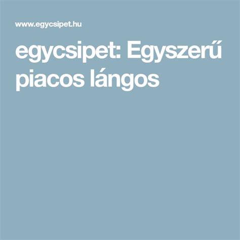 Egycsipet Egyszer Piacos L Ngos