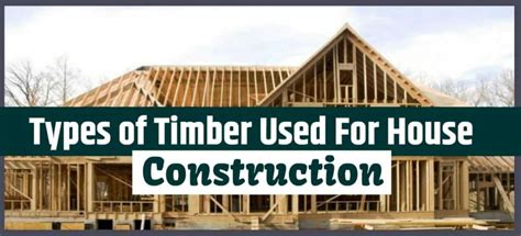 Types Of Timber In Construction Civiconcepts