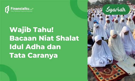 Niat Dan Tata Cara Sholat Idul Adha Lengkap