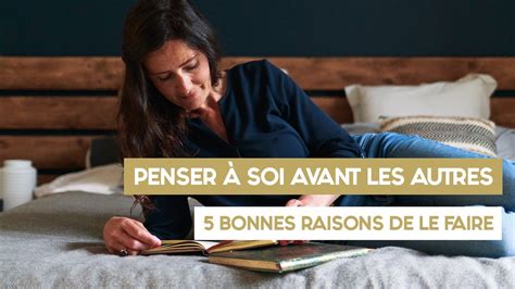 Penser à soi avant les autres 5 bonnes raisons de le faire