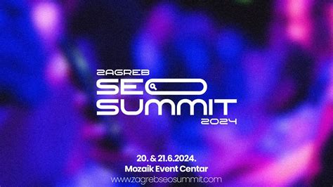 Zagreb Seo Summit 2024 Search Engine Optimization Konferencija Održat će Se U Mozaik Event