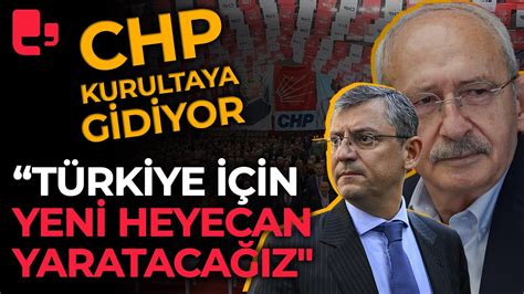 Chp Kurultaya Gidiyor T Rkiye I In Yeni Heyecan Yarataca Z Youtube