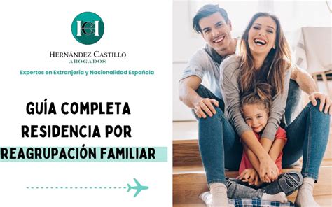 Guía completa de Reagrupación Familiar Hernández Castillo Abogados 2024