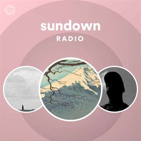 Sundown Radio Playlist By Spotify Spotify