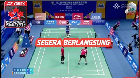 Canada Open Kejutkan Semua Orang Akhirnya Wajah Bulu Tangkis