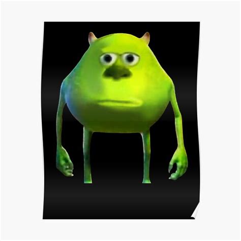 Mike Wazowski Sulivan Face Meme Design Poster For Sale By