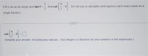 Solved If Is An Acute Angle And Tan Find Cot Chegg