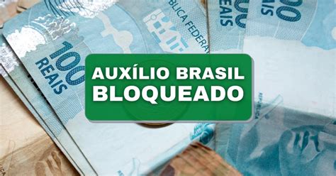 Seu Auxílio Brasil foi bloqueado Veja como voltar a receber as parcelas