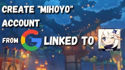 How To Create Mihoyo Account If You Login With Google Account In