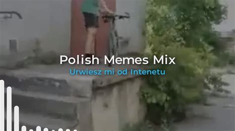 Urwiesz Mi Od Internetu Polish Memes Mix YouTube