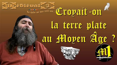 Croyait on la Terre plate au Moyen Âge ST YouTube