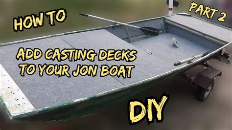 Casting Decks Installed On A Jon Boat Boat Mods Jon Boat To