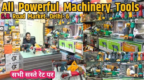 All Types Of Powerful Machinery Tools Gb Road Delhi 6 Youtube