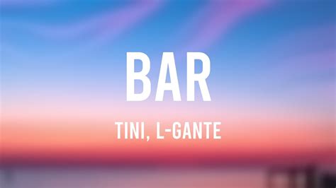 Bar Tini L Gante Lyrics Video Youtube