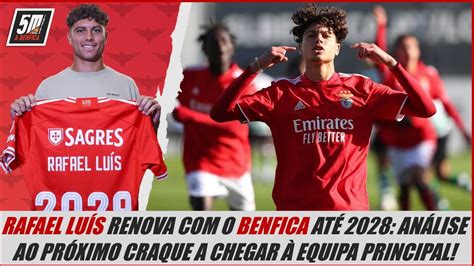 Benfica Made In Seixal An Lise A Rafael Lu S O Pr Ximo Craque A