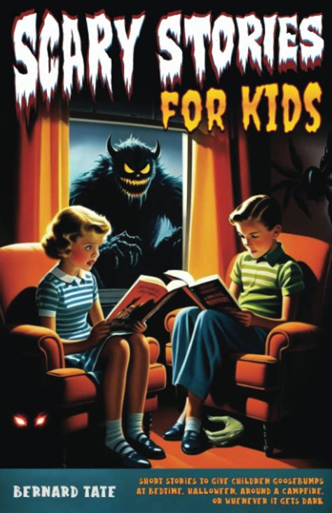 Scary Stories for Kids: Short Stories to Give Children Goosebumps at Bedtime, Halloween, around ...