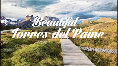 Beautiful Torres Del Paine Chillout And Lounge Mix Del Mar Youtube