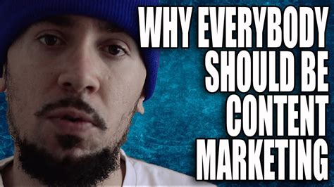 Why Everybody Should Be Content Marketing YouTube