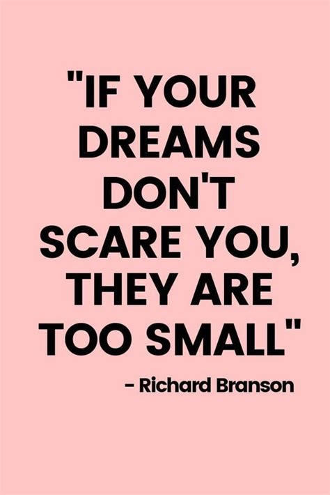 If Your Dreams Don T Scare You They Are Too Small Richard Branson