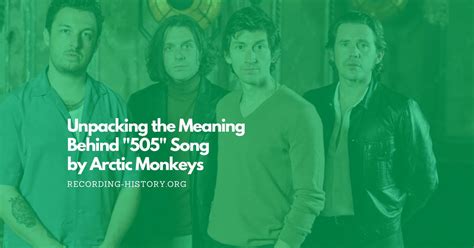 Unpacking The Meaning Behind Song By Arctic Monkeys