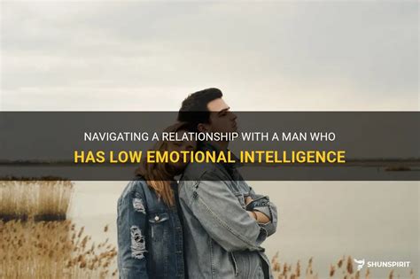 Navigating A Relationship With A Man Who Has Low Emotional Intelligence