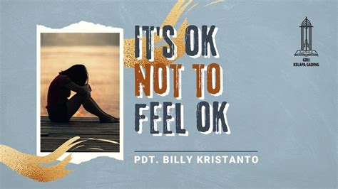 It S Ok Not To Fell Ok Pdt Billy Kristanto Grii Kg Youtube