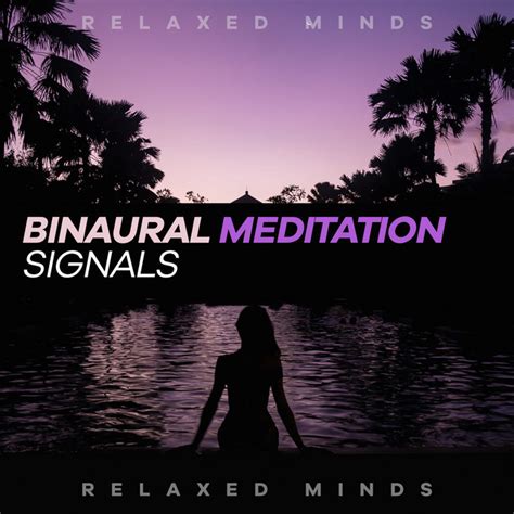 Binaural Meditation Signals Album By Relaxed Minds Spotify