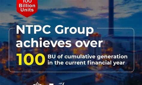 NTPC Group Achieves Over 100 Billion Units Of Cumulative Generation In