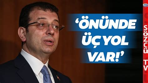 İsmail Saymaz İmamoğlunun Önünde Üç İhtimal Var Dedi Ve Tek Tek Açıkladı Youtube