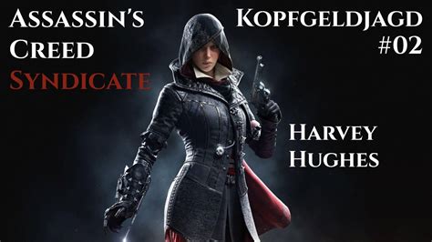 Harvey Hughes E02 Kopfgeldjagd Assassins Creed Syndicate YouTube