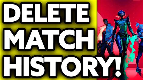 How To Delete Match History In Valorant Youtube