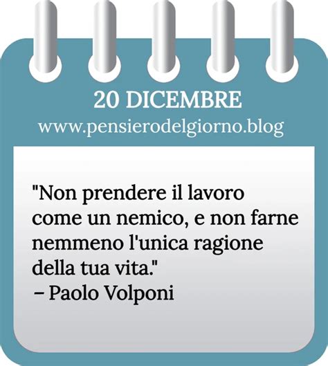 20 Dicembre 2023 il lavoro non è tutto Pensiero del Giorno