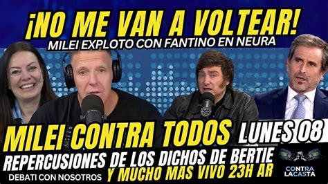 Milei Contra Todos Exploto En Entrevista Con Fantino Repercusiones