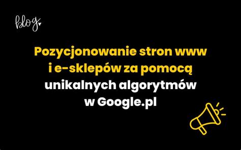 Pozycjonowanie stron i e sklepów za pomocą unikalnych algorytmów w