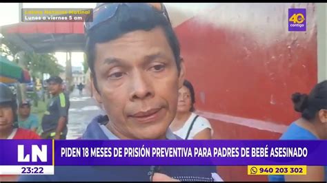 Piden 18 Meses De Prisión Preventiva Para Padres De Bebé Asesinado En Iquitos Youtube