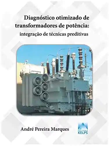 PDF Diagnóstico Otimizado de Transformadores de Potência Integração