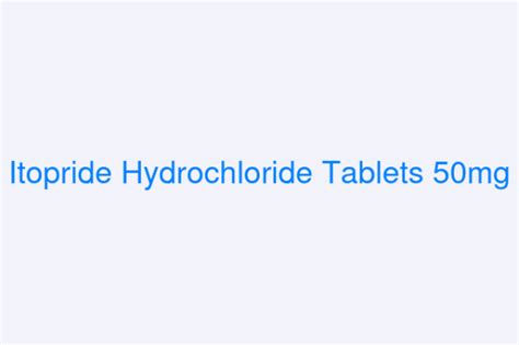 Itopride Hydrochloride Tablets 50mg