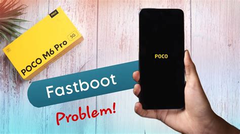 POCO M6 Pro 5G Solve Fastboot Problem How To Fix POCO M6 Pro