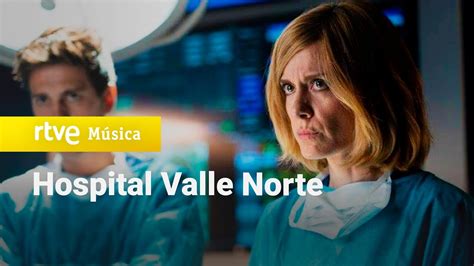 Hospital Valle Norte Banda Sonora Original YouTube