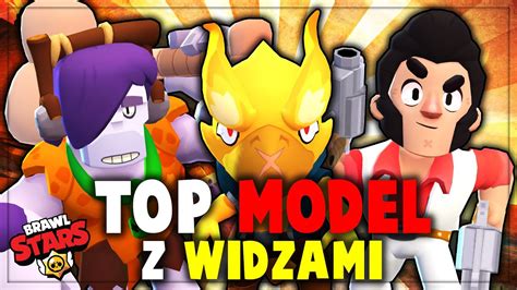 TOP MODEL Z WIDZAMI W BRAWL STARS YouTube