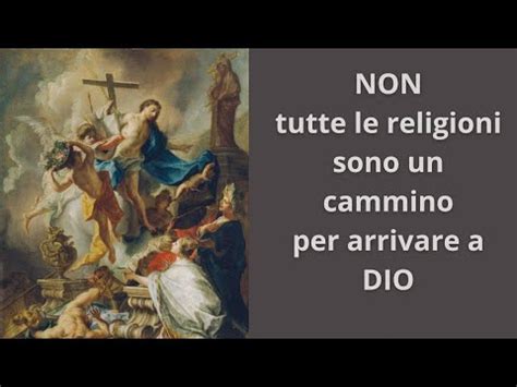 NON Tutte Le Religioni Sono Un Cammino Per Arrivare A DIO Omelia Del