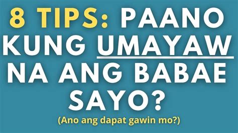 Ano Ang Dapat Gawin Kapag Umayaw Ang Babae Sayo 8 Tips Para Sa