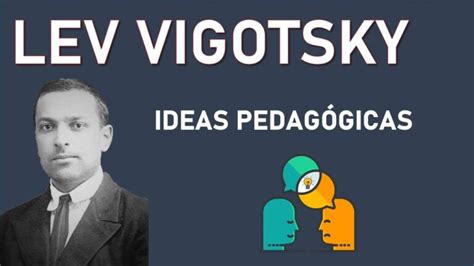 La revolucionaria corriente pedagógica de Vigotsky Un enfoque