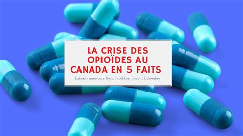 La Crise Des Opio Des Au Canada En Faits Youtube