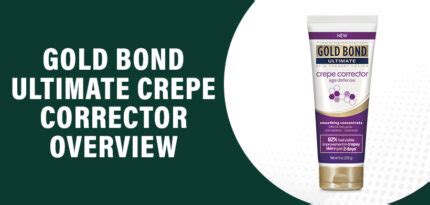 Gold Bond Ultimate Crepe Corrector Reviews How Does It Work