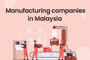 Top 50 Manufacturing Companies List In Malaysia 360DigiTMG