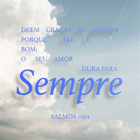 Salmos 107 1 9 Deem graças ao SENHOR porque ele é bom o seu amor leal