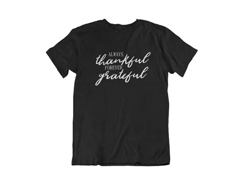 Always Thankful Forever Grateful T Shirt Thanksgiving Shirt Thankful