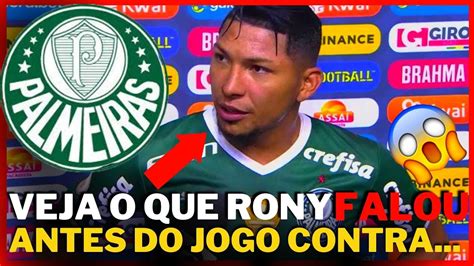 Olha Isso Meu Deus Olha O Que O Rony Falou Antes Do Jogo Contra O