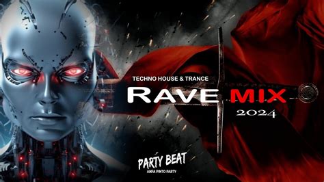 Melodic Techno Rave Mix House Trance 2024 Party Vol 24 Remixes Of